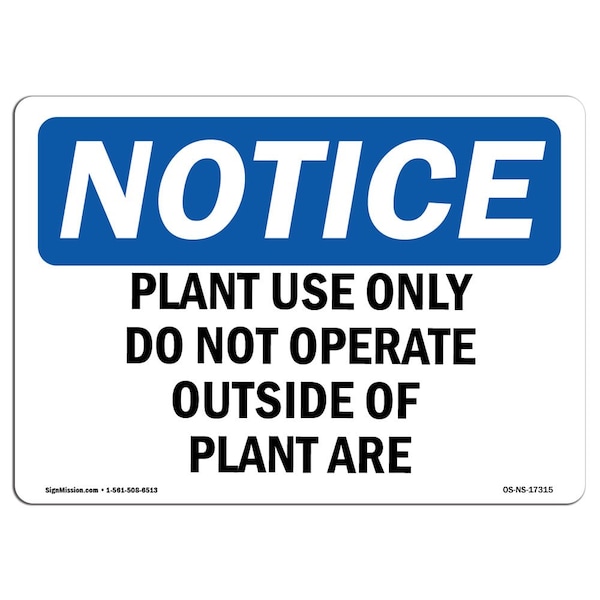 Safety Sign, OSHA Notice, 12" Height, Plant Use Only Do Not Operate Outside Of Sign, Landscape